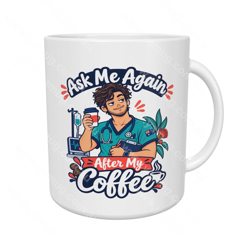 Ask Me Again After My Coffee (Male)