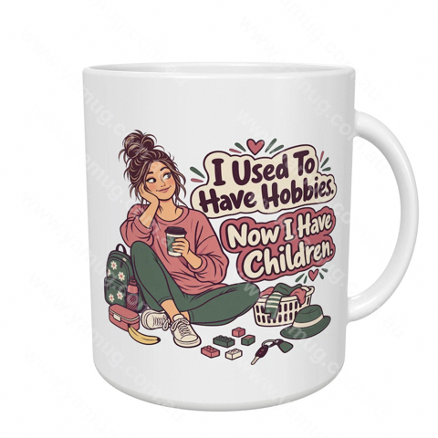 I Used To Have Hobbies. Now I Have Children.