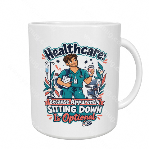 Healthcare: Because Apparently Sitting Down Is Optional (Male)