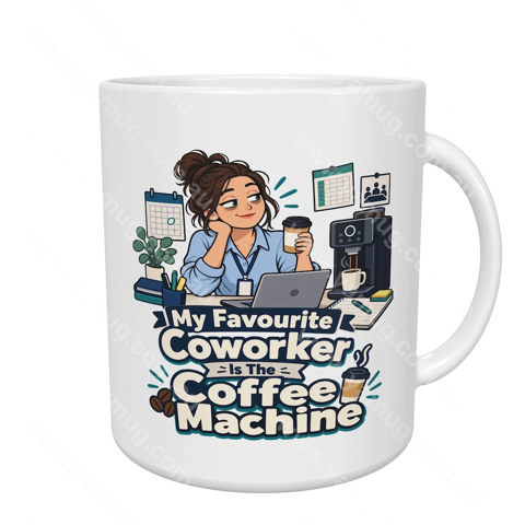My Favourite Coworker Is The Coffee Machine