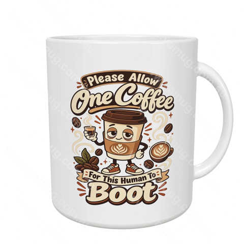 Please Allow One Coffee For This Human To Boot